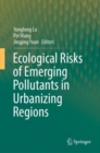 Ecological Risks of Emerging Pollutants in Urbanizing Regions - eBook