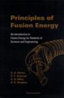 Principles Of Fusion Energy: An Introduction To Fusion Energy For Students Of Science And Engineering - Book
