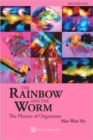 Rainbow And The Worm, The: The Physics Of Organisms (3rd Edition) - Book