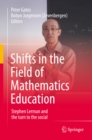 Shifts in the Field of Mathematics Education : Stephen Lerman and the turn to the social - eBook