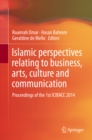 Islamic perspectives relating to business, arts, culture and communication : Proceedings of the 1st ICIBACC 2014 - eBook