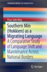 Southern Min (Hokkien) as a Migrating Language : A Comparative Study of Language Shift and Maintenance Across National Borders - eBook