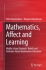 Mathematics, Affect and Learning : Middle School Students' Beliefs and Attitudes About Mathematics Education - eBook
