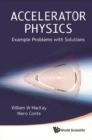Accelerator Physics: Example Problems With Solutions - eBook