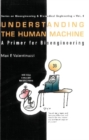 Understanding The Human Machine: A Primer For Bioengineering - eBook