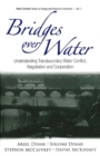 Bridges Over Water: Understanding Transboundary Water Conflict, Negotiation And Cooperation - eBook