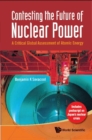 Contesting The Future Of Nuclear Power: A Critical Global Assessment Of Atomic Energy - eBook