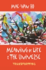 Meaning Of Life And The Universe: Transforming - eBook