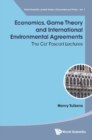 Economics, Game Theory And International Environmental Agreements: The Ca' Foscari Lectures - eBook