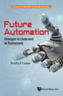 Future Automation: Changes To Lives And To Businesses - eBook