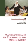 Mathematics And Its Teaching In The Muslim World - eBook