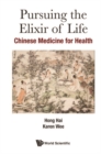 Pursuing The Elixir Of Life: Chinese Medicine For Health - eBook