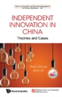 Independent Innovation In China: Theory And Cases - eBook