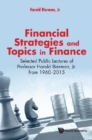 Financial Strategies And Topics In Finance: Selected Public Lectures Of Professor Harold Bierman, Jr From 1960-2015 - eBook