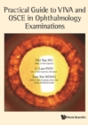 Practical Guide To Viva And Osce In Ophthalmology Examinations - eBook