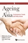 Ageing In Asia: Contemporary Trends And Policy Issues - eBook