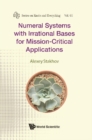 Numeral Systems With Irrational Bases For Mission-critical Applications - eBook
