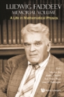 Ludwig Faddeev Memorial Volume: A Life In Mathematical Physics - eBook