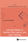 Lecture Notes In Market Microstructure And Trading - eBook