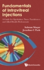 Fundamentals Of Intravitreal Injections: A Guide For Ophthalmic Nurse Practitioners And Allied Health Professionals - eBook
