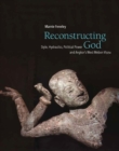 Reconstructing God : Style, Hydraulics, Political Power and Angkor's West Mebon Visnu - Book