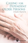 Caring For Dependent Older Persons - eBook