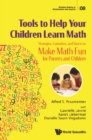 Tools To Help Your Children Learn Math: Strategies, Curiosities, And Stories To Make Math Fun For Parents And Children - eBook