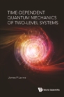 Time-dependent Quantum Mechanics Of Two-level Systems - eBook