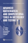 Advanced Mathematical And Computational Tools In Metrology And Testing Xi - eBook
