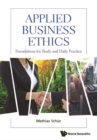 Applied Business Ethics: Foundations For Study And Daily Practice - eBook