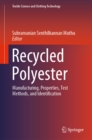 Recycled Polyester : Manufacturing, Properties, Test Methods, and Identification - eBook