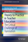 Theory to Practice in Teacher Education : The Critical Challenge of Translation - eBook