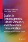 Studies in Ethnopragmatics, Cultural Semantics, and Intercultural Communication : Ethnopragmatics and Semantic Analysis - eBook