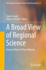 A Broad View of Regional Science : Essays in Honor of Peter Nijkamp - eBook
