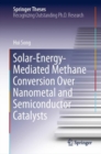 Solar-Energy-Mediated Methane Conversion Over Nanometal and Semiconductor Catalysts - eBook