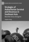 Strategies of Authoritarian Survival and Dissensus in Southeast Asia : Weak Men Versus Strongmen - eBook