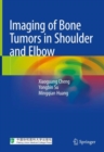 Imaging of Bone Tumors in Shoulder and Elbow - eBook