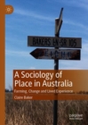 A Sociology of Place in Australia : Farming, Change and Lived Experience - eBook