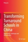 Transforming Turnaround Schools in China : Approaches, Challenges and Achievements - eBook