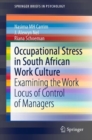 Occupational Stress in South African Work Culture : Examining the Work Locus of Control of Managers - eBook