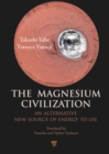 The Magnesium Civilization : An Alternative New Source of Energy to Oil - eBook