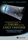 Introduction To The Theory Of The Early Universe: Cosmological Perturbations And Inflationary Theory - Book