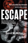 Escape : The True Story of the Only Westerner Ever to Escape from Thailand's Bangkok Hilton - eBook