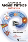 Advances In Atomic Physics: An Overview - eBook