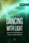 Dancing with Light : Advances in Photofunctional Liquid-Crystalline Materials - Book