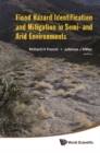 Flood Hazard Identification And Mitigation In Semi- And Arid Environments - eBook