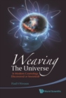 Weaving The Universe: Is Modern Cosmology Discovered Or Invented? - eBook