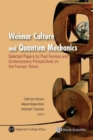 Weimar Culture And Quantum Mechanics: Selected Papers By Paul Forman And Contemporary Perspectives On The Forman Thesis - eBook