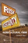 Risk, Uncertainty And The Agricultural Firm - eBook
