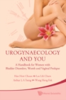Urogynaecology And You: A Handbook For Women With Bladder Disorders, Womb And Vaginal Prolapse - eBook